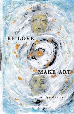 Be Love, Make Art - Darris, Randyy
