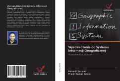 Wprowadzenie do Systemu Informacji Geograficznej - Sarmah, Kalyanjit; Sarma, Pranjit Kumar