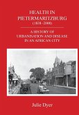 Health in Pietermaritzburg (1838-2008)