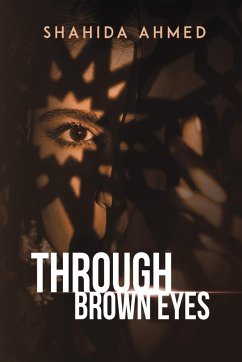 Through Brown Eyes - AHMED, SHAHIDA