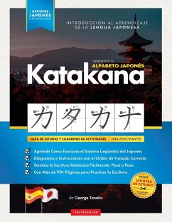 Aprender el Alfabeto Japonés - Katakana, para Principiantes - Tanaka, George; Polyscholar