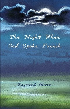 The Night When God Spoke French - Oliver, Raymond