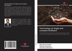 Technology of single and complex fertilizers - Canoatov, Hajrullo; Namazov, Shafoat; Rahimov, Umidzhon