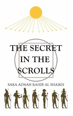 The Secret in The Scrolls - Al Shaikh, Sara Adnan Rahib