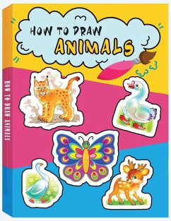How to Draw Animals: Learn to Draw Animals, Learn to Draw Animals Step by Step Using Basic Shapes and Lines - D Smith