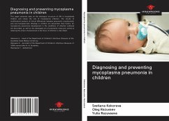 Diagnosing and preventing mycoplasma pneumonia in children - Kokoreva, Svetlana; Razuvaev, Oleg; Razuvaeva, Yulia