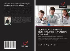 TECHNOLOGIA: innowacja edukacyjna, która jest wrogiem przesz¿o¿ci - Vargas Monzón, Emgelberth
