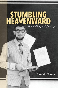 Stumbling Heavenward - Thiessen, Elmer John