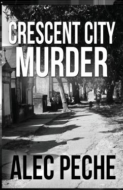Crescent City Murder - Peche, Alec