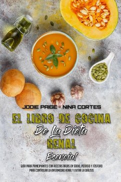 El Libro De Cocina De La Dieta Renal Esencial - Paige, Jodie; Cortes, Nina