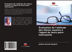 Évaluation de l'attitude des élèves voyants à l'égard de leurs pairs malvoyants - Wanjohi, Jotham Kariuki