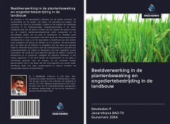 Beeldverwerking in de plantenbewaking en ongediertebestrijding in de landbouw - P, Devabalan; Tv, Janardhana RAO; Jena, Gunamani
