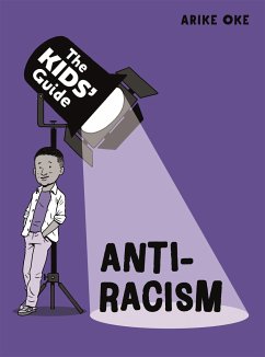 The Kids' Guide: Anti-Racism - Oke, Arike