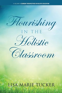 Flourishing in the Holistic Classroom - Tucker, Lisa Marie Marie