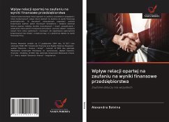 Wp¿yw relacji opartej na zaufaniu na wyniki finansowe przedsi¿biorstwa - Botvina, Alexandra