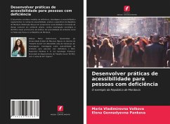 Desenvolver práticas de acessibilidade para pessoas com deficiência - Volkova, Maria Vladimirovna;Pankova, Elena Gennadyevna