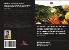 Effet du potassium et des micronutriments sur la croissance, le rendement et la qualité de la carotte - Choudhary, Gulab;Kaswan, Pankaj Kr.;Netwal, Manju