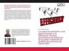 La salud en territorio: una aproximación a la Eficiencia Técnica del Sistema de Salud en el Ecuador mediante el Análisis Envolvente de Datos DEA - Feijoo-Criollo, Edwin Paúl