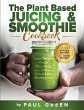 The Plant Based Juicing And Smoothie... - Bild 1