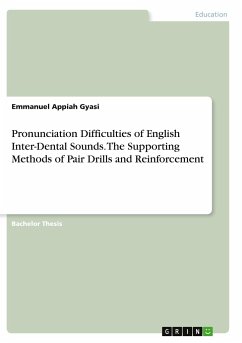 Pronunciation Difficulties of English Inter-Dental Sounds. The Supporting Methods of Pair Drills and Reinforcement