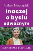 Inaczej o byciu odwa¿nym