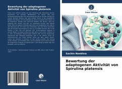 Bewertung der adaptogenen Aktivität von Spirulina platensis - Neekhra, Sachin