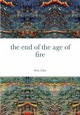 The end of the age of fire