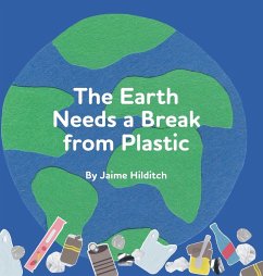 The Earth Needs a Break from Plastic