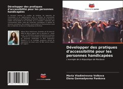 Développer des pratiques d'accessibilité pour les personnes handicapées - Volkova, Maria Vladimirovna;Pankova, Elena Gennadyevna