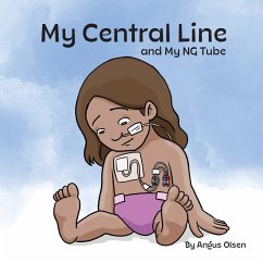 My Central Line and My NG Tube - Olsen, Angus