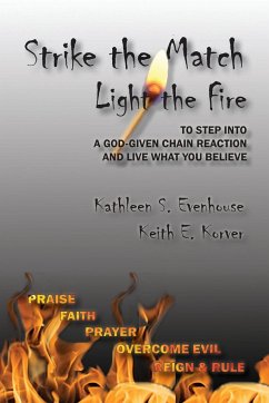 Strike the Match Light the Fire - Evenhouse, Kathleen; Korver, Keith