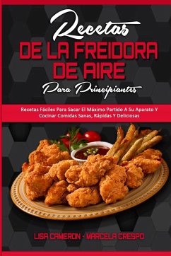 Recetas De La Freidora De Aire Para Principiantes - Cameron, Lisa; Crespo, Marcela