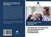 Intravenöse Thrombolyse zur Behandlung des ischämischen Schlaganfalls