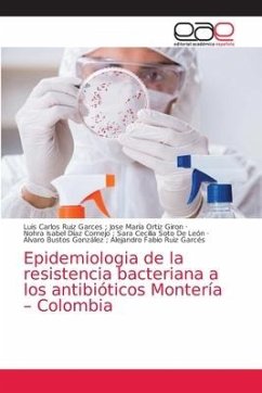 Epidemiologia de la resistencia bacteriana a los antibióticos Montería ¿ Colombia - ; Jose María Ortiz Giron, Luis Carlos Ruiz Garces;; Sara Cecilia Soto De León, Nohra Isabel Díaz Cornejo;; Alejandro Fab