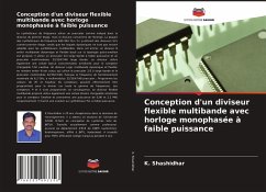 Conception d'un diviseur flexible multibande avec horloge monophasée à faible puissance - Shashidhar, K.