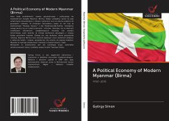 A Political Economy of Modern Myanmar (Birma) - Simon, György