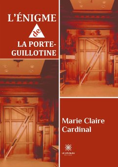 L'énigme de la porte-guillotine - Cardinal, Marie Claire
