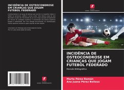 INCIDÊNCIA DE OSTEOCONDROSE EM CRIANÇAS QUE JOGAM FUTEBOL FEDERADO - Pérez Román, Marta;Pérez Belloso, Ana Juana