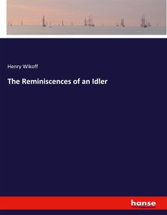 The Reminiscences of an Idler - Wikoff, Henry