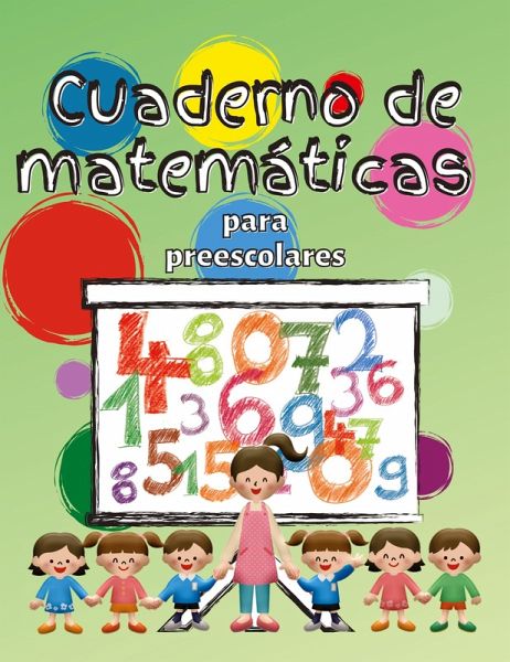 Cuaderno de matemáticas para preescolares Cuaderno de matemáticas para preescolares