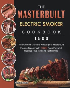 The Masterbuilt Electric Smoker Cookbook 1500 - Baber, Michael