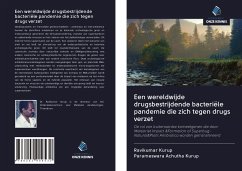Een wereldwijde drugsbestrijdende bacteriële pandemie die zich tegen drugs verzet - Kurup, Ravikumar; Achutha Kurup, Parameswara