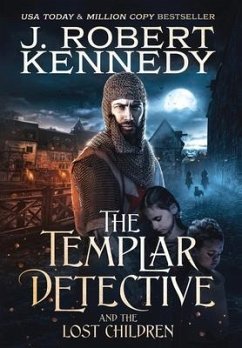 The Templar Detective and the Lost Children - Kennedy, J. Robert