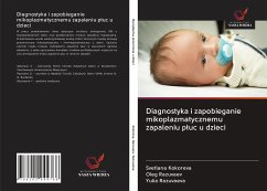 Diagnostyka i zapobieganie mikoplazmatycznemu zapaleniu p¿uc u dzieci - Kokoreva, Svetlana; Razuvaev, Oleg; Razuvaeva, Yulia