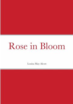 Rose in Bloom - Alcott, Louisa May