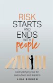 Risk Starts and Ends With People