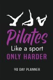 Pilates Like a Sport Only Harder 90 Day Planner