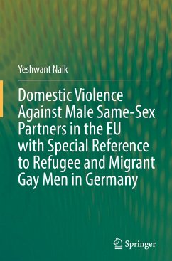Domestic Violence Against Male Same-Sex Partners in the EU with Special Reference to Refugee and Migrant Gay Men in Germany - Naik, Yeshwant