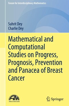 Mathematical and Computational Studies on Progress, Prognosis, Prevention and Panacea of Breast Cancer - Dey, Suhrit;Dey, Charlie