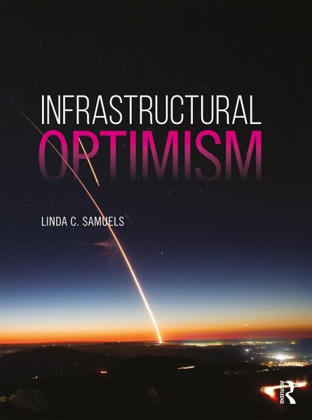 Infrastructural Optimism (eBook, PDF) Infrastructural Optimism (eBook, PDF)